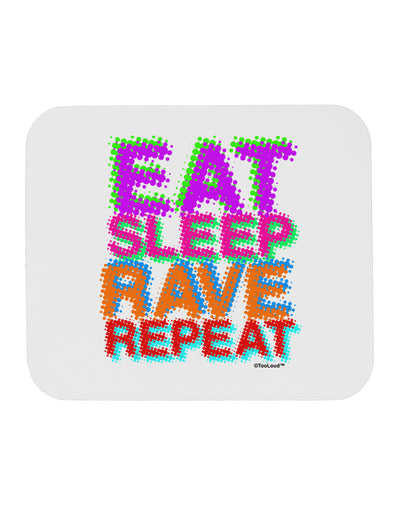Eat Sleep Rave Repeat Color Mousepad by TooLoud-TooLoud-White-Davson Sales