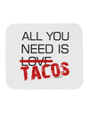 All You Need Is Tacos Mousepad-TooLoud-White-Davson Sales