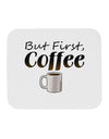 But First Coffee Mousepad-TooLoud-White-Davson Sales