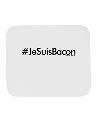 Hashtag JeSuisBacon Mousepad-TooLoud-White-Davson Sales