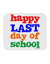 Happy Last Day of School Mousepad-TooLoud-White-Davson Sales