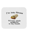 I'm Into Fitness Burrito Funny Mousepad by TooLoud-Coasters-TooLoud-White-Davson Sales