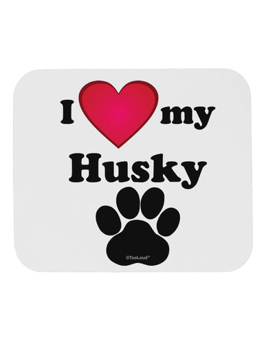 I Heart My Husky Mousepad by TooLoud-TooLoud-White-Davson Sales