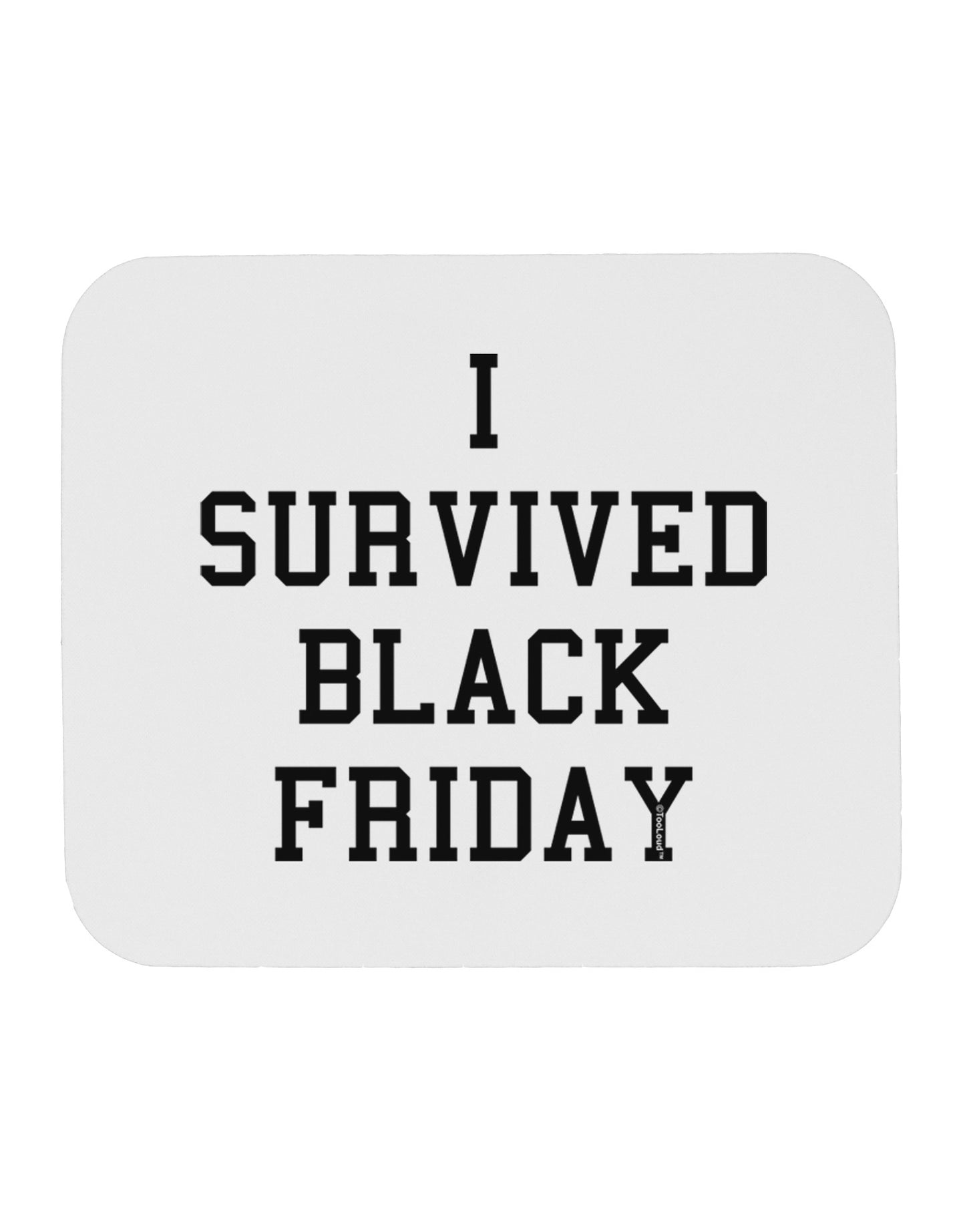 I Survived Black Friday Mousepad-TooLoud-White-Davson Sales