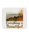 Everything is Beautiful - Sunrise Mousepad by TooLoud