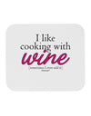 I Like Cooking With Wine Mousepad by TooLoud-TooLoud-White-Davson Sales