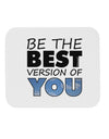 Be The Best Version Of You Mousepad by TooLoud-TooLoud-White-Davson Sales