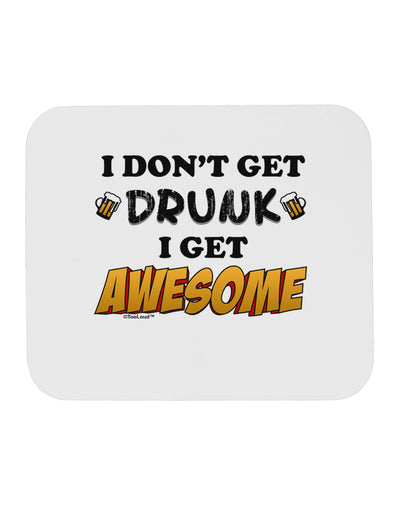 I Don't Get Drunk - Awesome Mousepad-TooLoud-White-Davson Sales