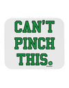 Can't Pinch This - St. Patrick's Day Mousepad by TooLoud-TooLoud-White-Davson Sales