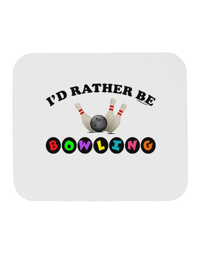 I'd Rather Be Bowling Mousepad-TooLoud-White-Davson Sales