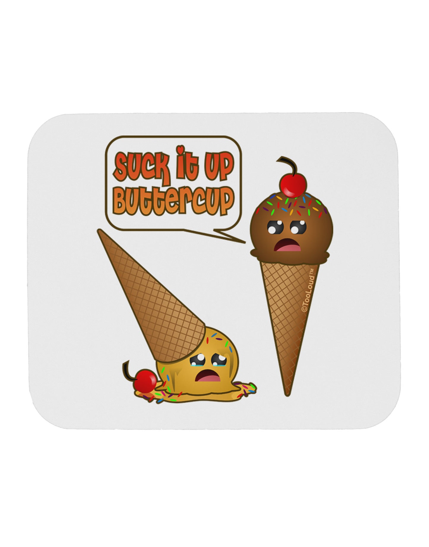 Suck It Up Buttercup Icecream Mousepad-TooLoud-White-Davson Sales