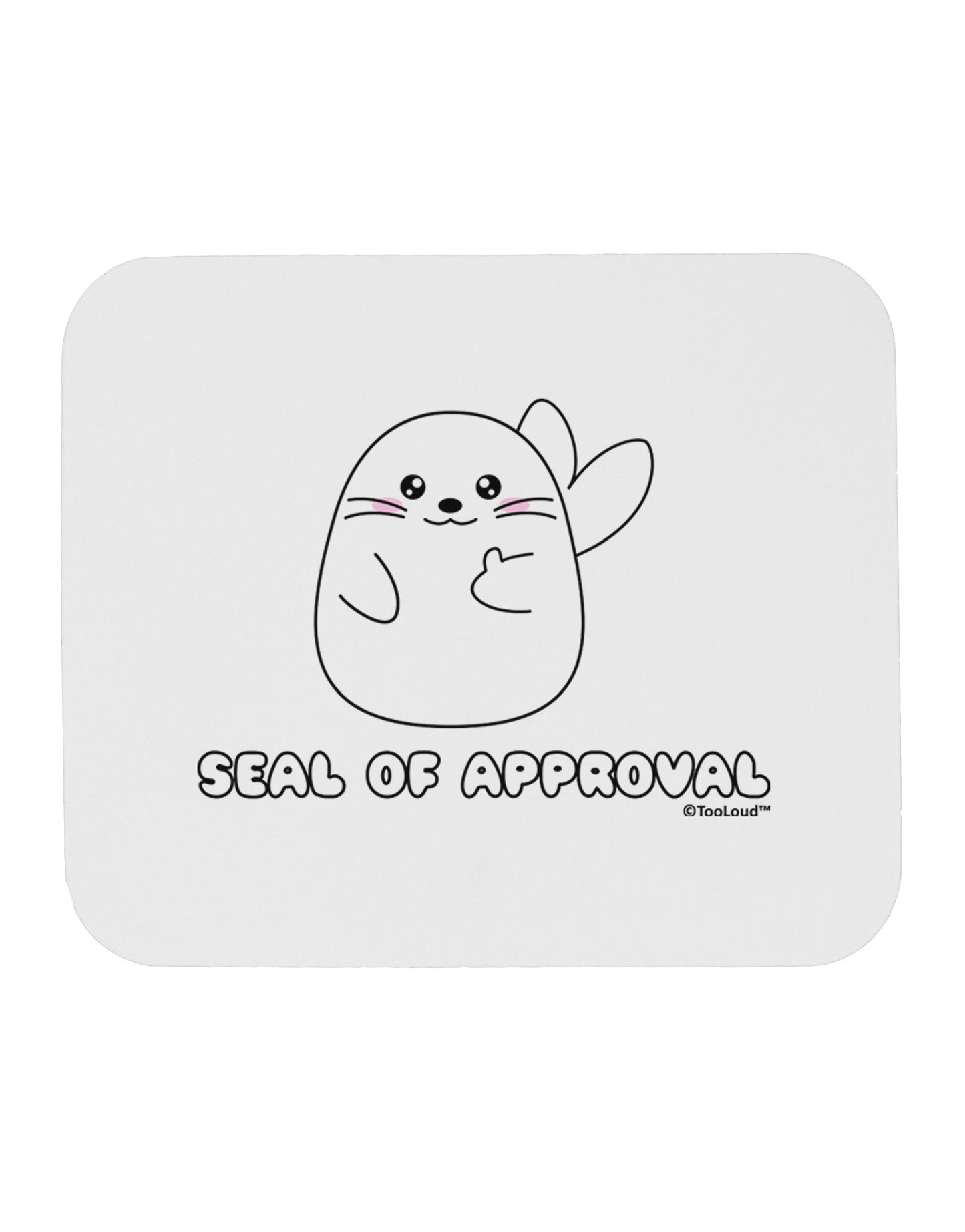 Seal of Approval Mousepad by TooLoud-TooLoud-White-Davson Sales