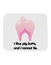 I Like Pig Butts - Funny Design Mousepad by TooLoud-TooLoud-White-Davson Sales