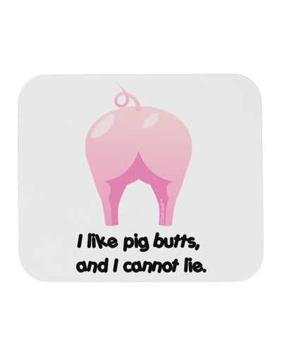 I Like Pig Butts - Funny Design Mousepad by TooLoud-TooLoud-White-Davson Sales