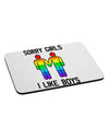 Sorry Girls I Like Boys Gay Rainbow Mousepad-TooLoud-White-Davson Sales