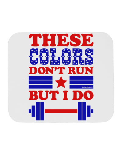 These Colors Don't Run But I Do - Patriotic Workout Mousepad-TooLoud-White-Davson Sales