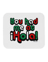 You Had Me at Hola - Mexican Flag Colors Mousepad by TooLoud-TooLoud-White-Davson Sales