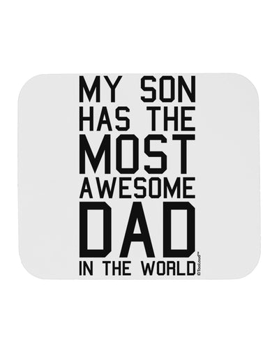 My Son Has the Most Awesome Dad in the World Mousepad-TooLoud-White-Davson Sales