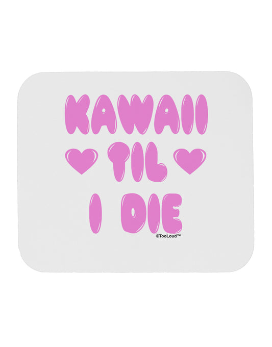 Kawaii Til I Die - Design - Magenta Mousepad by TooLoud-TooLoud-White-Davson Sales