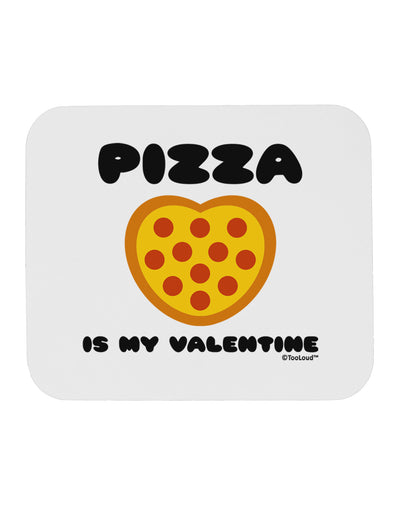 Pizza Is My Valentine Mousepad by TooLoud-TooLoud-White-Davson Sales