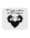 Proud Mother of Dragons Mousepad by TooLoud-TooLoud-White-Davson Sales