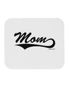 Mom - Sports Tail Script Mousepad by TooLoud-TooLoud-White-Davson Sales