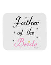 Father of the Bride wedding Mousepad by TooLoud-TooLoud-White-Davson Sales