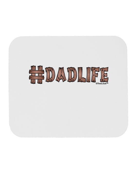 Hashtag Dadlife Mousepad by TooLoud-TooLoud-White-Davson Sales