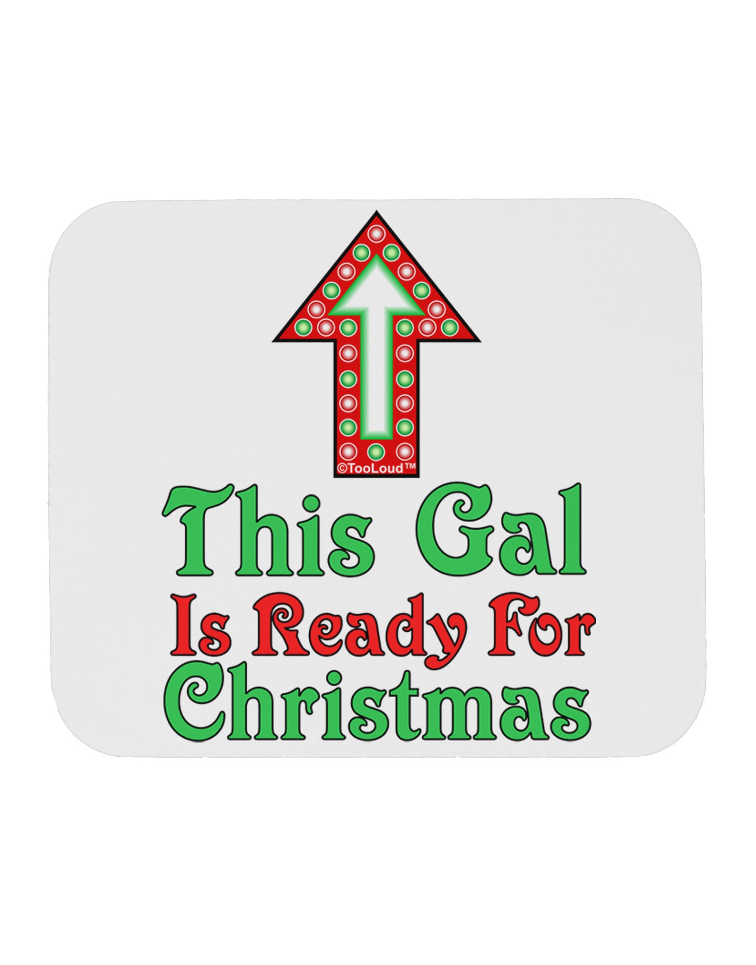 This Gal Is Ready For Christmas Mousepad-TooLoud-White-Davson Sales