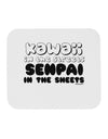 Kawaii in the Streets Senpai in the Sheets Mousepad by TooLoud-TooLoud-White-Davson Sales