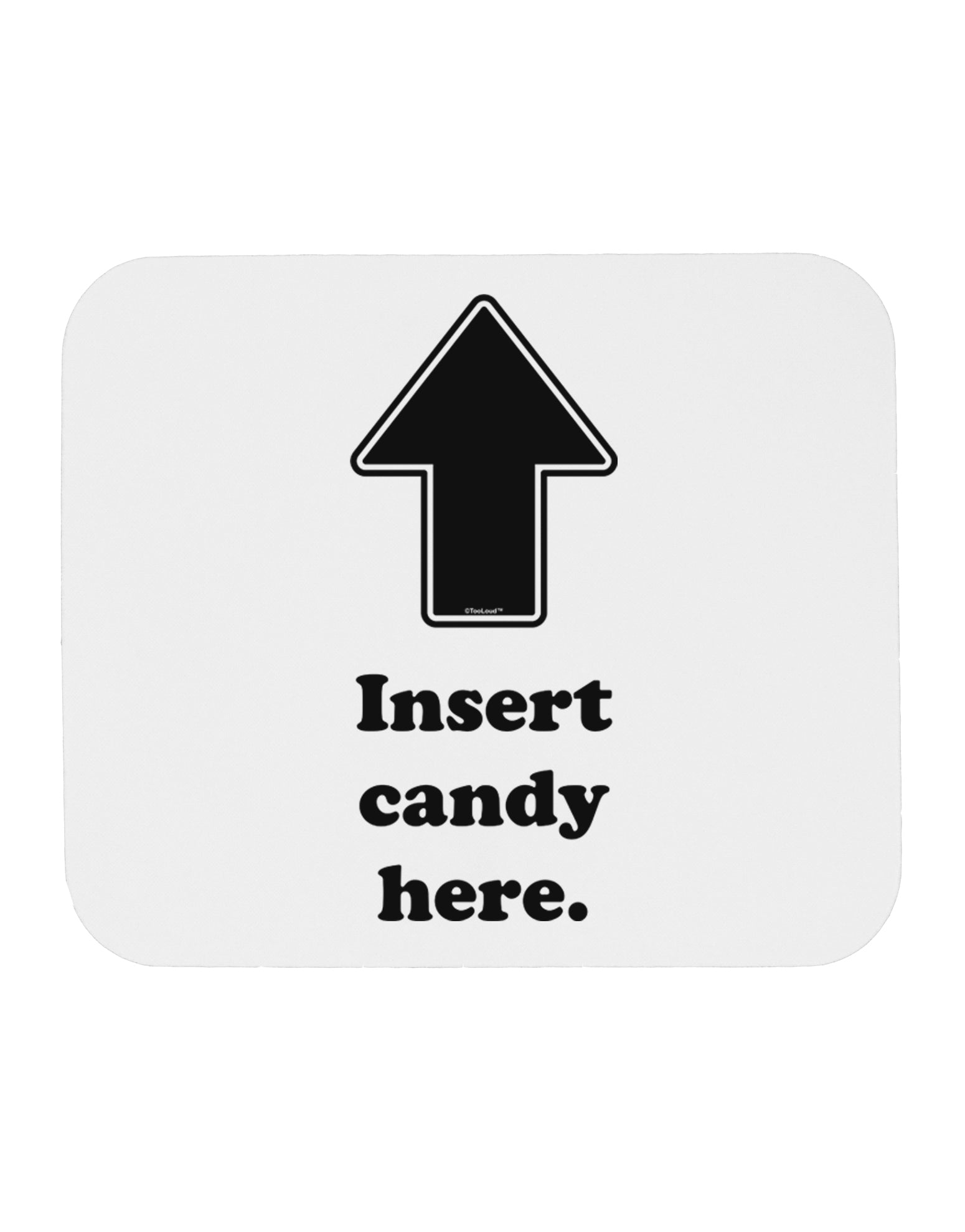 Insert Candy Here - Funny Mousepad-TooLoud-White-Davson Sales