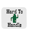 Hard To Handle Cactus Mousepad by TooLoud-TooLoud-White-Davson Sales