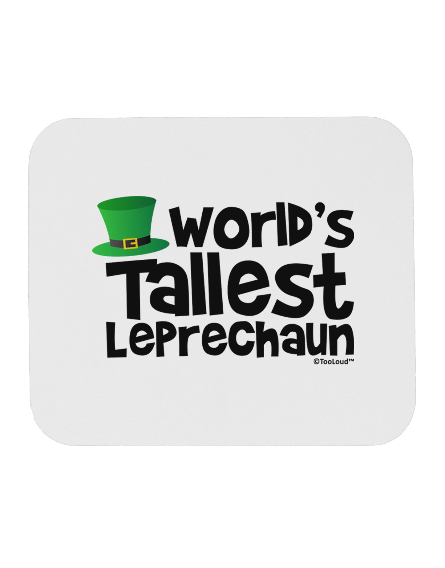 World's Tallest Leprechaun Mousepad by TooLoud-TooLoud-White-Davson Sales