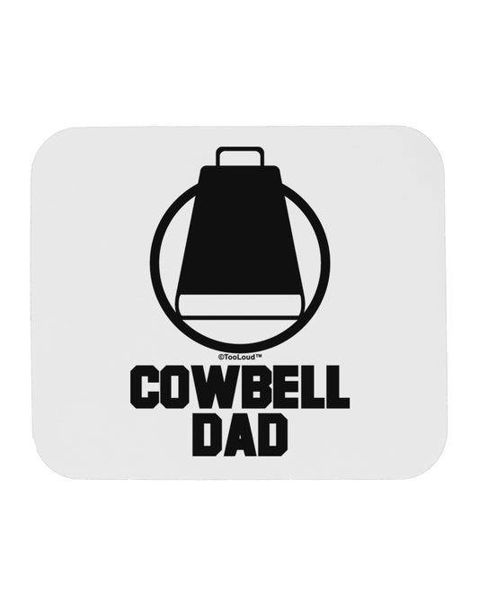 Cowbell Dad Mousepad by TooLoud-TooLoud-White-Davson Sales