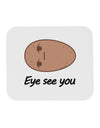 Potato - Eye See You Mousepad-TooLoud-White-Davson Sales