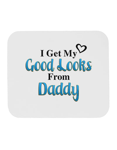 Good Looks From Daddy Mousepad-TooLoud-White-Davson Sales