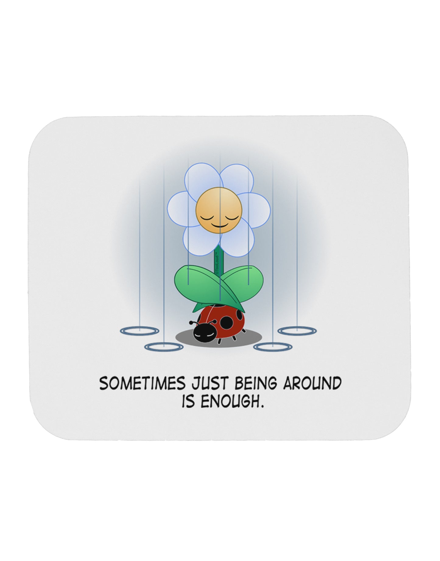 Just Being Around - Inspirational Words Mousepad by TooLoud-TooLoud-White-Davson Sales