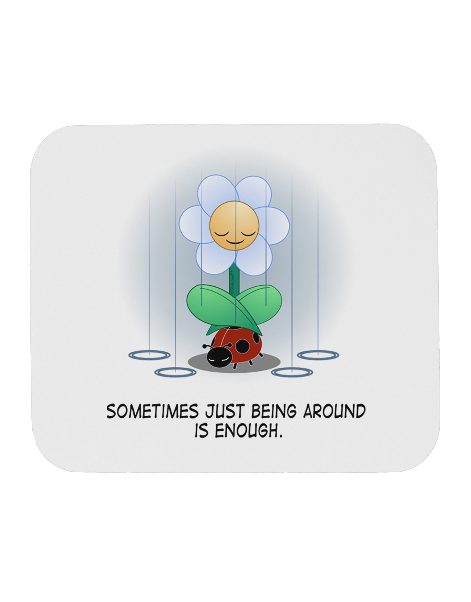 Just Being Around - Inspirational Words Mousepad by TooLoud-TooLoud-White-Davson Sales