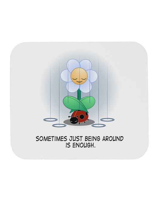 Just Being Around - Inspirational Words Mousepad by TooLoud-TooLoud-White-Davson Sales