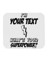 Personalized I'm -Customizable- What's Your Superpower Mousepad-TooLoud-White-Davson Sales