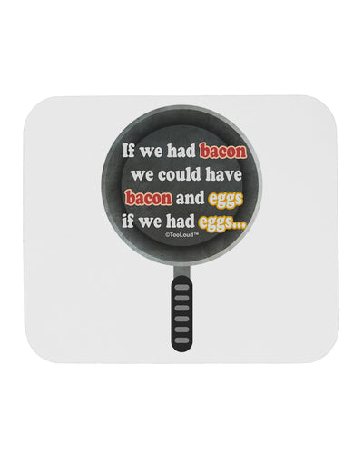 If We Had Bacon - Text Mousepad by TooLoud-TooLoud-White-Davson Sales