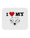 I Heart My - Cute Dalmatian Dog Mousepad by TooLoud-TooLoud-White-Davson Sales