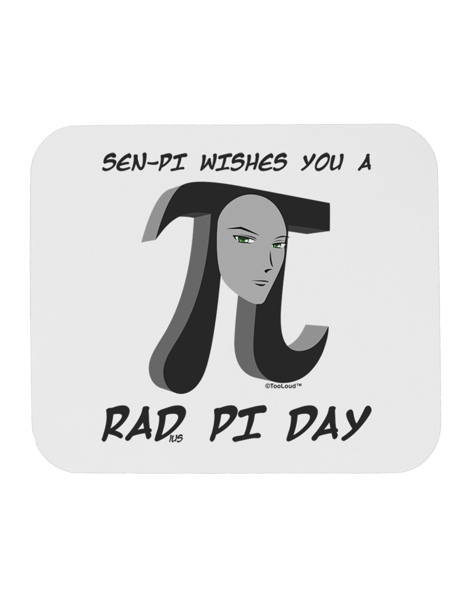 Sen-Pi Wishes You a Rad Pi Day Mousepad-TooLoud-White-Davson Sales