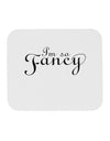 I'm So Fancy Text Mousepad-TooLoud-White-Davson Sales