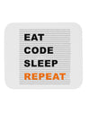 Eat Sleep Code Repeat Mousepad by TooLoud-TooLoud-White-Davson Sales