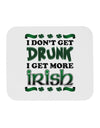 I Don't Get Drunk - Irish Mousepad-TooLoud-White-Davson Sales