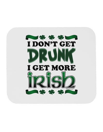 I Don't Get Drunk - Irish Mousepad-TooLoud-White-Davson Sales