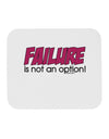 Failure Is Not An Option Distressed Mousepad by TooLoud-TooLoud-White-Davson Sales