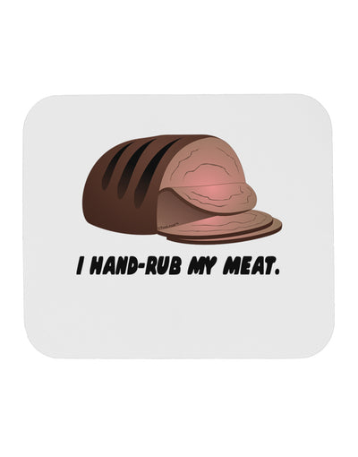 I Hand-Rub My Meat - Roast Beef Mousepad by TooLoud-TooLoud-White-Davson Sales