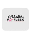 Eyebrows On Fleek Mousepad-TooLoud-White-Davson Sales